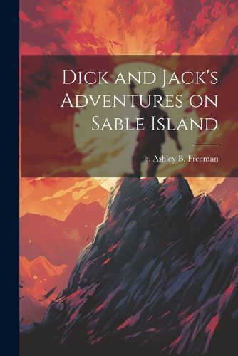 Cover image for Dick and Jack's Adventures on Sable Island