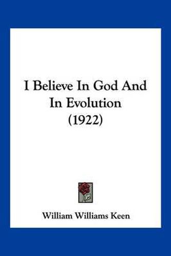 Cover image for I Believe in God and in Evolution (1922)