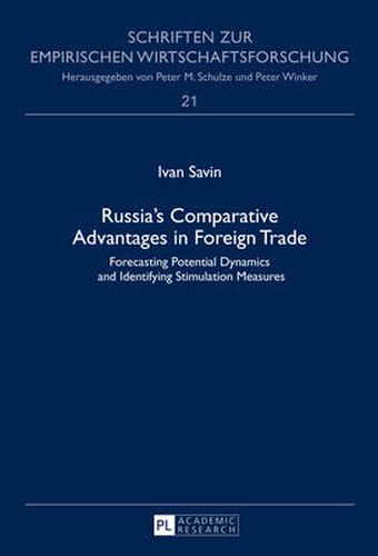 Russia's Comparative Advantages in Foreign Trade: Forecasting Potential Dynamics and Identifying Stimulation Measures