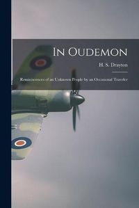 Cover image for In Oudemon; Reminiscences of an Unknown People by an Occasional Traveler