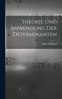 Cover image for Theorie und Anwendung der Determinanten