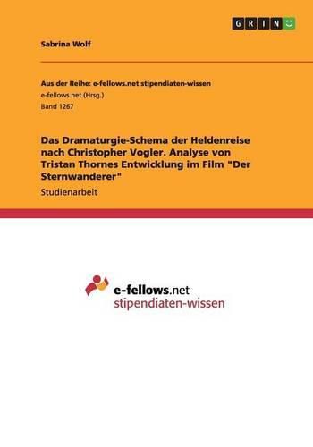 Cover image for Das Dramaturgie-Schema der Heldenreise nach Christopher Vogler. Analyse von Tristan Thornes Entwicklung im Film Der Sternwanderer