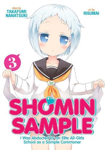 Cover image for Shomin Sample: I Was Abducted by an Elite All-Girls School as a Sample Commoner Vol. 3