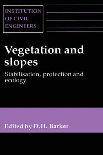 Cover image for Vegetation and Slopes: Stabilisation, Protection and Ecology