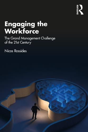 Cover image for Engaging the Workforce: The Grand Management Challenge of the 21st Century