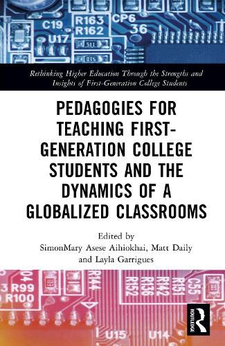 Cover image for Pedagogies for Teaching First-Generation College Students and the Dynamics of a Globalized Classrooms