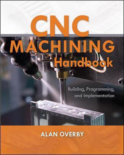 Cover image for CNC Machining Handbook: Building, Programming, and Implementation