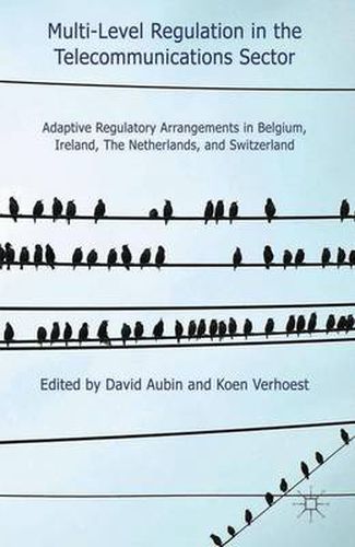 Cover image for Multi-Level Regulation in the Telecommunications Sector: Adaptive Regulatory Arrangements in Belgium, Ireland, The Netherlands and Switzerland