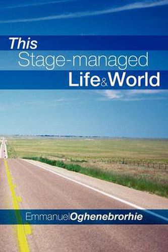 Cover image for This Stage-managed Life & World