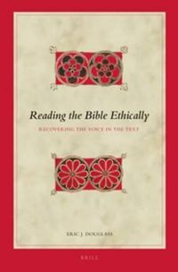 Cover image for Reading the Bible Ethically: Recovering the Voice in the Text