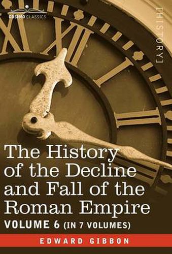 Cover image for The History of the Decline and Fall of the Roman Empire, Vol. VI
