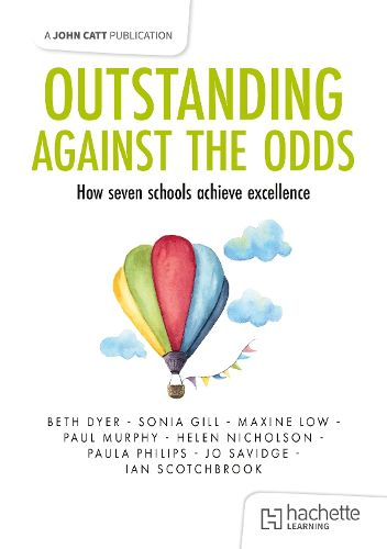 Cover image for Outstanding Against the Odds: How seven schools achieve excellence