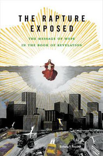 The Rapture Exposed: The Message of Hope in the Book of Revelation