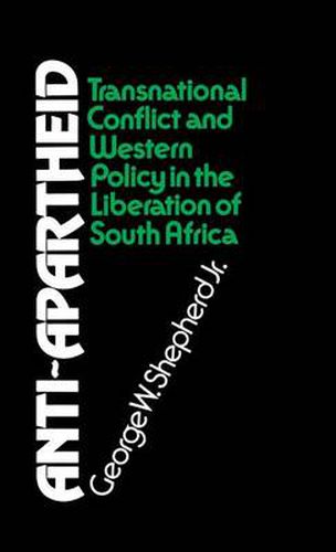 Cover image for Anti-Apartheid: Transnational Conflict and Western Policy in the Liberation of South Africa