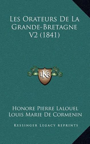 Cover image for Les Orateurs de La Grande-Bretagne V2 (1841)