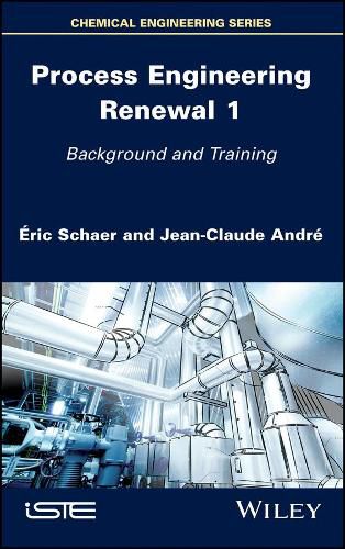 Process Engineering Renewal 1: Background and Training