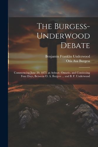 The Burgess-Underwood Debate