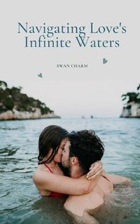 Cover image for Navigating Love's Infinite Waters