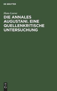 Cover image for Die Annales Augustani. Eine Quellenkritische Untersuchung: Inaugural-Dissertation