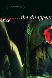 Cover image for The Disappearance: A Novella and Stories