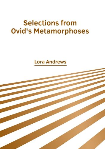 Cover image for Selections from Ovid's Metamorphoses