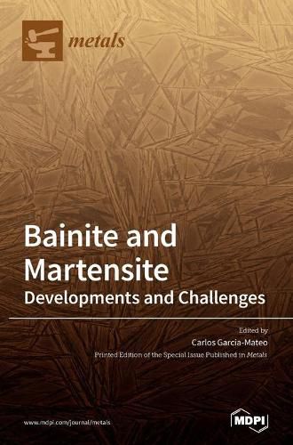 Cover image for Bainite and Martensite: Developments and Challenges