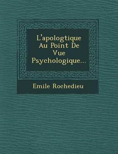 Cover image for L'Apolog Tique Au Point de Vue Psychologique...