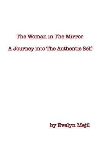 Cover image for The Woman in the Mirror: A Journey into the Authentic Self