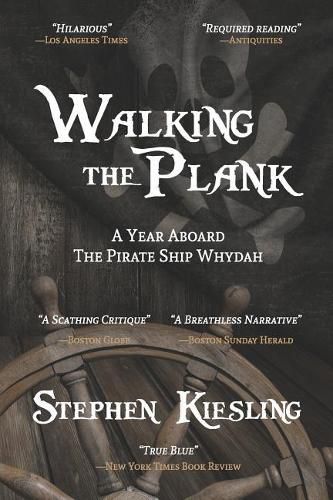 Walking the Plank: A Year Aboard the Pirate Ship Whydah