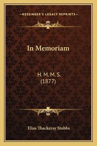 Cover image for In Memoriam: H. M. M. S. (1877)