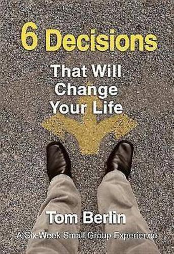 Cover image for 6 Decisions That Will Change Your Life Participant WorkBook