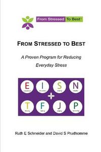 Cover image for From Stressed to Best -- A Proven Program for Reducing Everyday Stress