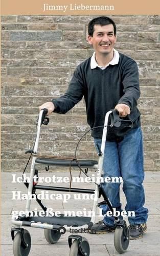 Cover image for Ich trotze meinem Handicap und geniesse mein Leben