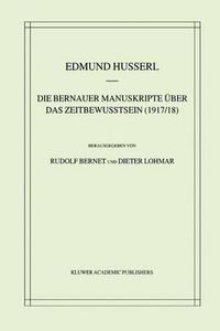 Cover image for Die Bernauer Manuskripte UEber das Zeitbewusstsein (1917/18)