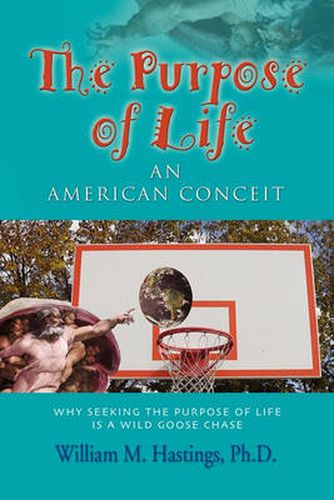 Cover image for THE Purpose of Life: An American Conceit