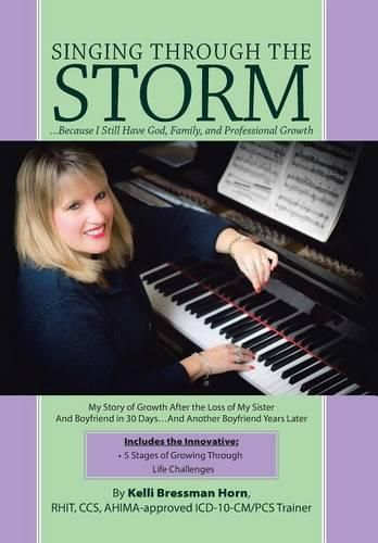 Cover image for Singing Through The Storm: ...Because I Still Have God, Family, and Professional Growth