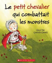 Cover image for Le Petit Chevalier Qui Combattait Les Monstres