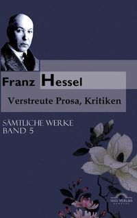 Cover image for Franz Hessel: Verstreute Prosa, Kritiken