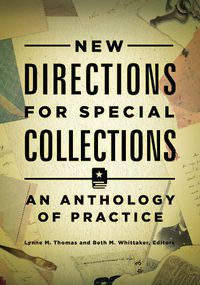 Cover image for New Directions for Special Collections: An Anthology of Practice