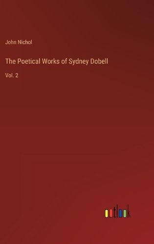 The Poetical Works of Sydney Dobell