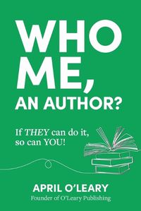 Cover image for Who Me, An Author?