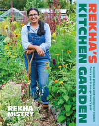 Cover image for Rekha's Kitchen Garden: Seasonal Produce and Homegrown Wisdom from a Year in One Gardener's Plot
