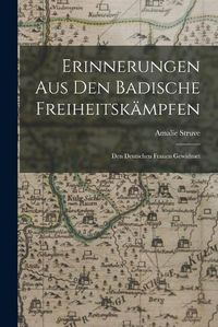 Cover image for Erinnerungen aus den Badische Freiheitskaempfen