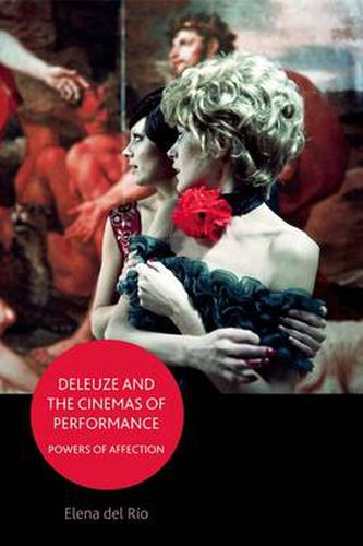 Cover image for Deleuze and the Cinemas of Performance: Powers of Affection