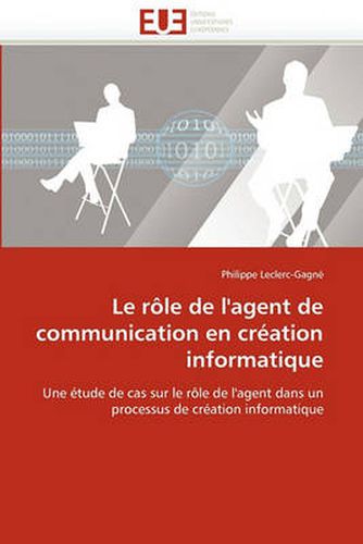 Cover image for Le Role de L'Agent de Communication En Creation Informatique