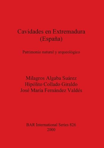 Cover image for Cavidades en Extremadura (Espana): Patrimonio natural y arqueologico