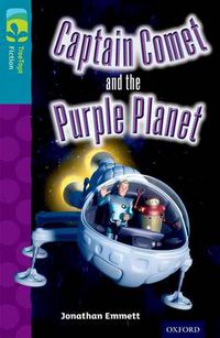 Cover image for Oxford Reading Tree TreeTops Fiction: Level 9: Captain Comet and the Purple Planet