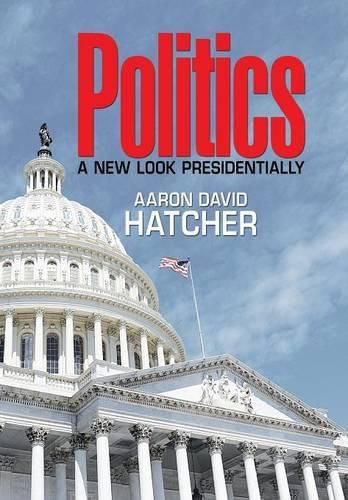 Cover image for Politics: A New Look Presidentially