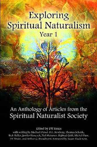 Cover image for Exploring Spiritual Naturalism, Year 1: an Anthology of Articles from the Spiritual Naturalist Society