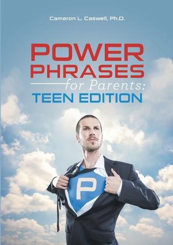 Cover image for Power Phrases for Parents: Teen Edition